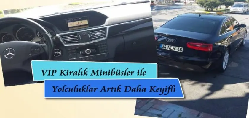 VIP Kiralık Minibüsler ile Yolculuklar Artık Daha Keyifli